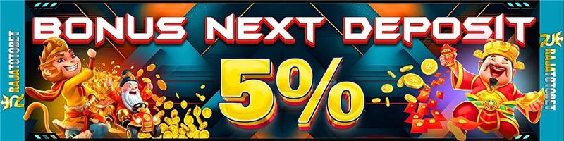 BONUS NEXT DEPOSIT 5%